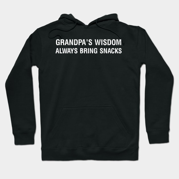 Grandpa's wisdom Always bring snacks Hoodie by trendynoize